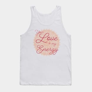 Your Love is my Energy 2 Tank Top